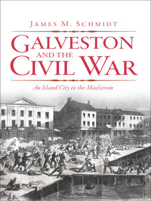 cover image of Galveston and the Civil War